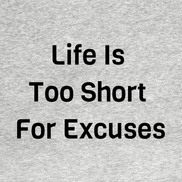 Life Is Too Short For Excuses by Jitesh Kundra